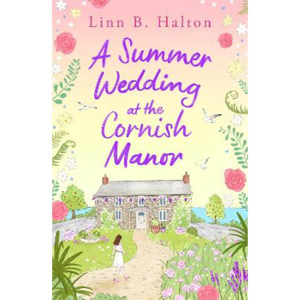 A Summer Wedding at the Cornish Manor: Save the date with the BRAND NEW feel-good romantic read for 2024 from Linn B. Halton! (Paperback)